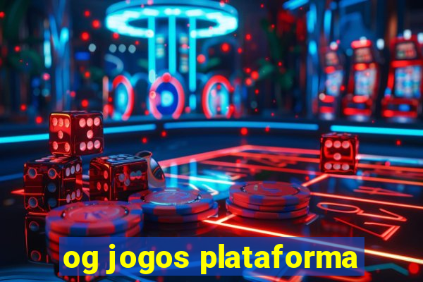 og jogos plataforma